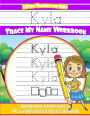 Kyla Letter Tracing for Kids Trace my Name Workbook: Tracing Books for Kids ages 3 - 5 Pre-K & Kindergarten Practice Workbook