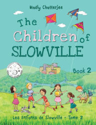 Title: The Children of Slowville Book 2: Les Enfants de Slowville Tome 2, Author: Madly Chatterjee