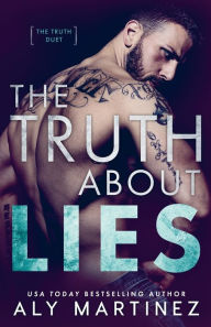 Title: The Truth About Lies, Author: Aly Martinez