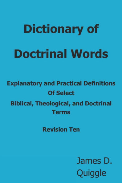 Dictionary of Doctrinal Words: Explanatory and Practical Definitions Of Select Biblical, Theological, and Doctrinal Terms