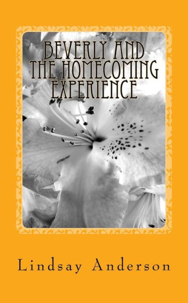 Beverly and the Homecoming Experience: A Beverly Black Novel