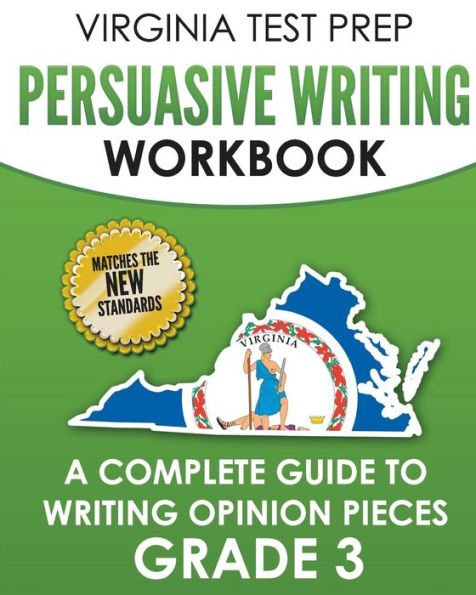 VIRGINIA TEST PREP Persuasive Writing Workbook Grade 3: A Complete Guide to Writing Opinion Pieces