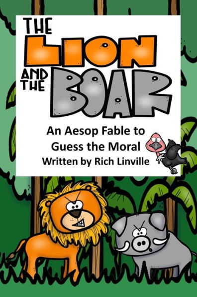 The Lion and the Boar An Aesop Fable to Guess the Moral