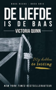 Title: De liefde is de baas, Author: Victoria Quinn
