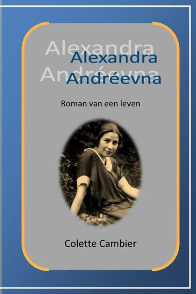 Alexandra Andreevna: Roman van een leven