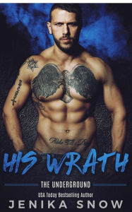 Title: His Wrath (Underground, 2), Author: Jenika Snow