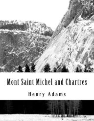 Title: Mont Saint Michel and Chartres, Author: Henry Adams