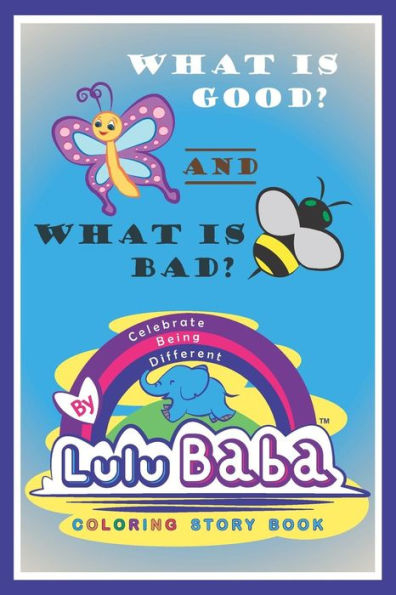 What Is Good? -And- What Is Bad?