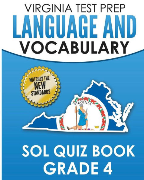 VIRGINIA TEST PREP Language & Vocabulary SOL Quiz Book Grade 4: Covers the Skills in the SOL Writing Standards