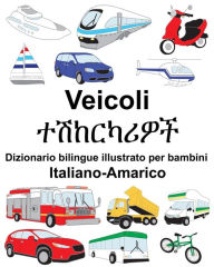 Title: Italiano-Amarico Veicoli Dizionario bilingue illustrato per bambini, Author: Suzanne Carlson