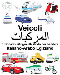 Title: Italiano-Arabo Egiziano Veicoli Dizionario bilingue illustrato per bambini, Author: Suzanne Carlson