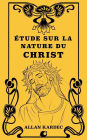 ï¿½tude sur la nature du Christ