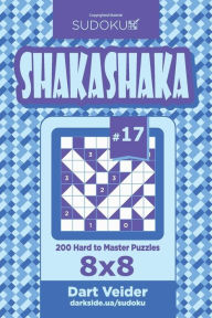 Title: Sudoku Shakashaka - 200 Hard to Master Puzzles 8x8 (Volume 17), Author: Dart Veider