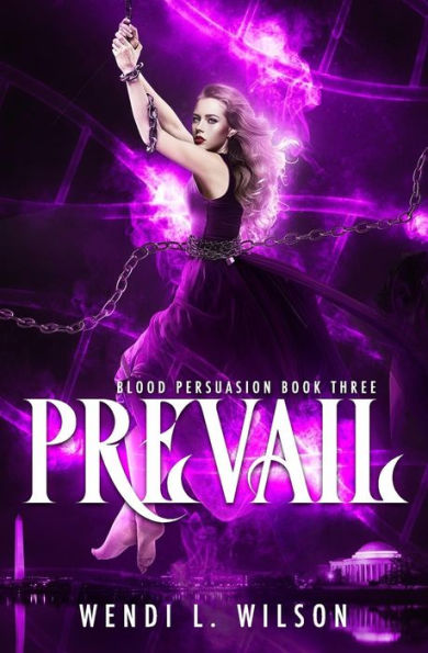 Prevail: A Reverse Harem Paranormal Romance: Blood Persuasion Book 3