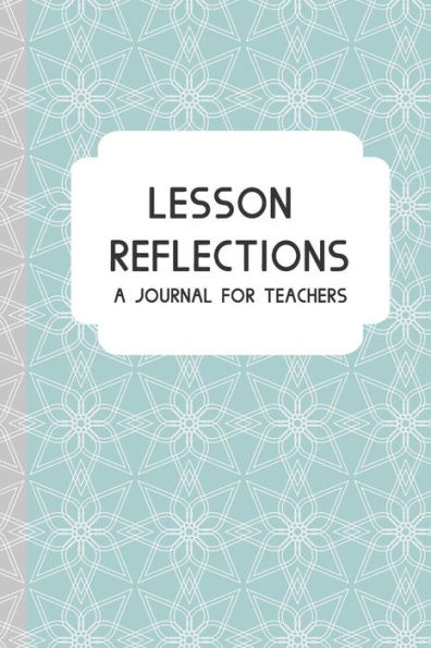 Lesson Reflections: A Journal for Teachers
