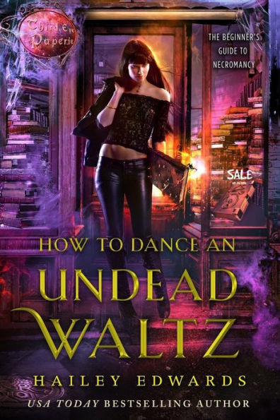 How to Dance an Undead Waltz (Beginner's Guide to Necromancy Series #4)