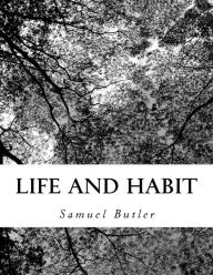 Title: Life and Habit, Author: Samuel Butler