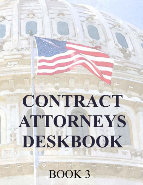 Contract Attorneys Deskbook: Book 3