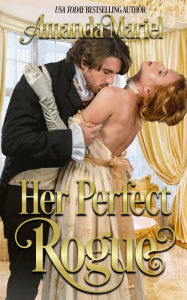 Title: Her Perfect Rogue, Author: Amanda Mariel