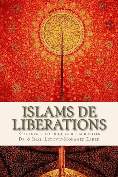 Islams de Liberations: Reformes Theologiques Des Minorites