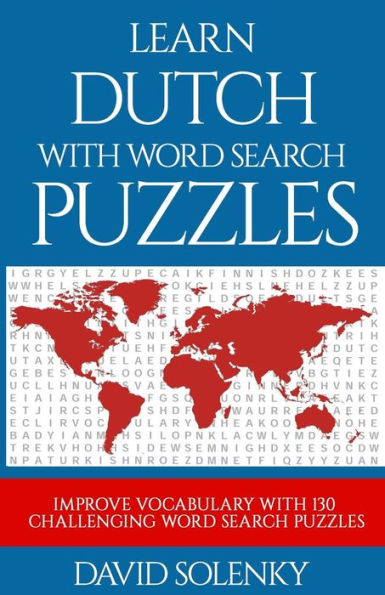 Learn Dutch with Word Search Puzzles: Learn Dutch Language Vocabulary with Challenging Word Find Puzzles for All Ages