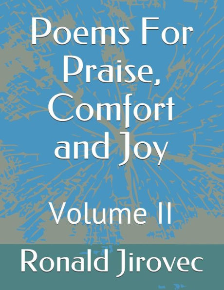 Poems For Praise, Comfort and Joy: Volume II