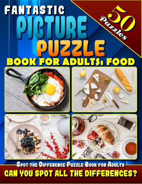 Fantastic Picture Puzzle Books for Adults: Food. Spot the Difference Puzzle Books for Adults: 50 Puzzles. 8.5" x11". What's Different Activity Book for Adults. Can You really find all the differences?