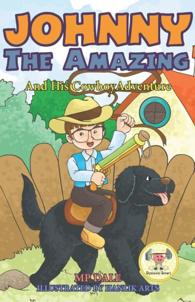 Johnny the Amazing and His Cowboy Adventure: (Dyslexia-Smart)