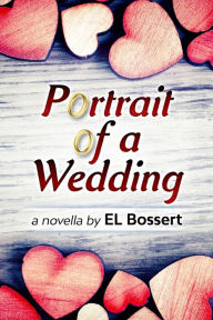Title: Portrait of a Wedding, Author: E L Bossert