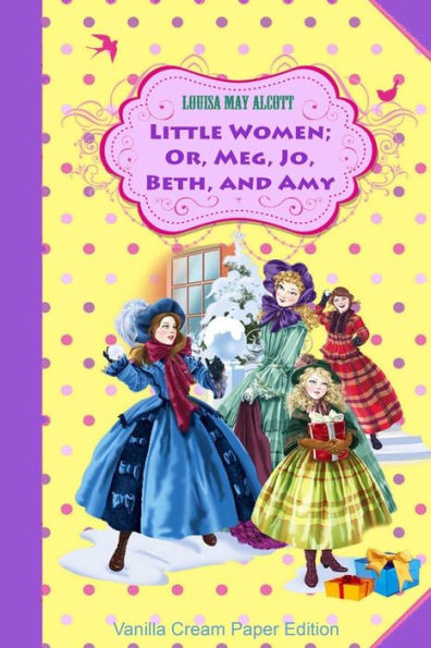 Little Women; Or, Meg, Jo, Beth, and Amy