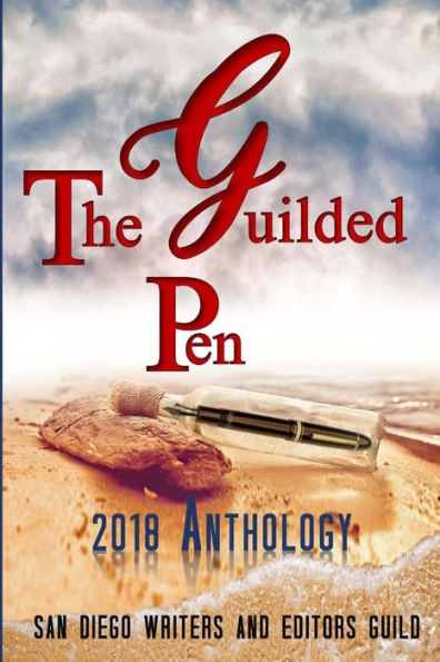 The Guilded Pen - 2018 Anthology: An Anthology of the San Diego Writers and Editors Guild