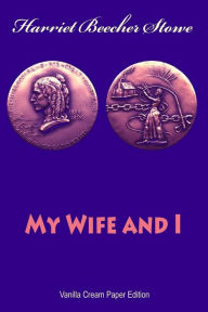 Title: My Wife and I, Author: Harriet Beecher Stowe