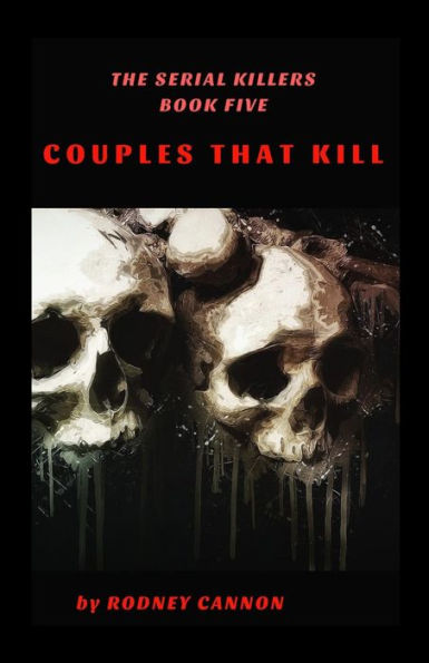 The Serial Killers: Couples That Kill