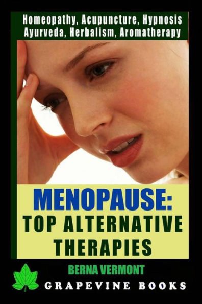 Menopause: Top Alternative Medicine Therapies