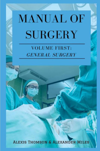 Manual of Surgery, Volume First: General Surgery