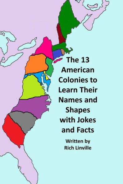 The 13 American Colonies to Learn Their Names and Shapes with Jokes and Facts