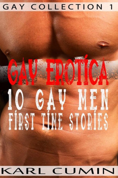 Gay Erotica - 10 Men First Time Stories