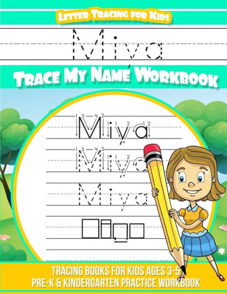 Miya Letter Tracing for Kids Trace my Name Workbook: Tracing Books for Kids ages 3 - 5 Pre-K & Kindergarten Practice Workbook