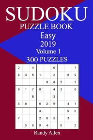 Title: 300 Easy Sudoku Puzzle Book 2019, Author: Randy Allen