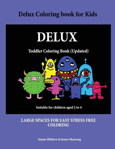 Delux Coloring Book for Kids: A coloring (colouring) book for kids, with coloring sheets, coloring pages, with coloring pictures suitable for toddlers: A great coloring book for 2 year olds.