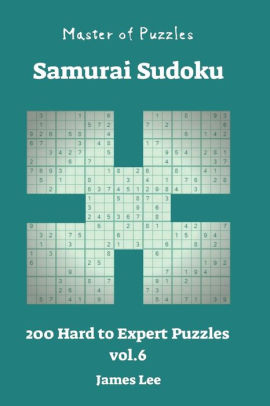 master of puzzles samurai sudoku 200 hard to expert vol 6 by james lee paperback barnes noble