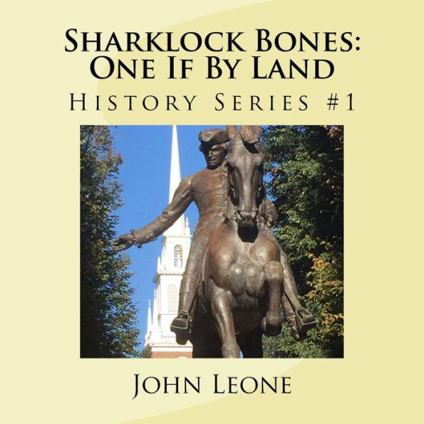 Sharklock Bones: One If By Land: History Series