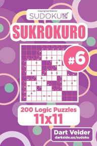 Title: Sudoku Sukrokuro - 200 Logic Puzzles 11x11 (Volume 6), Author: Dart Veider