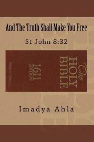 Title: And The Truth Shall Make You Free, Author: Deric Lydell Ryals