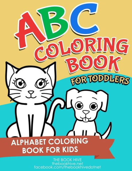 ABC Coloring Book for Toddlers: Letters ABC Coloring Book for Toddlers Kids Preschoolers Learning Numbers Colors Shapes