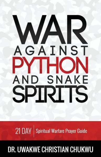 War Against PYTHON & Snake Spirits: 21-Day Spiritual Warfare Prayer Guide