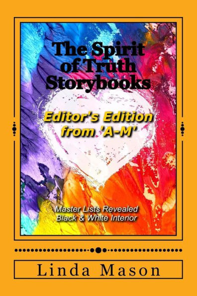 The Spirit of Truth Storybooks from 'A-M': Editor's Edition: Volume One