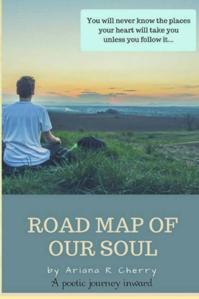 The Road Map of Our Soul