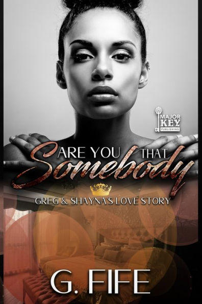 Are You That Somebody: Greg & Shayna?s Love Story