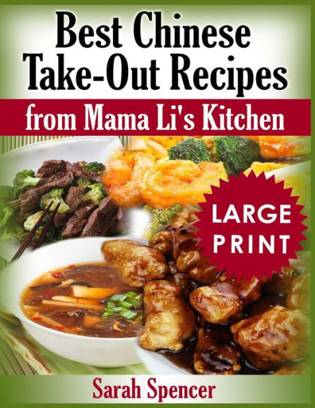 Best Chinese Take-out Recipes from Mama Li's Kitchen ***Large Print Black and White Edition***